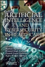 Cover: Artificial Intelligence and Cybersecurity in Healthcare - Wiley-Scrivener