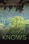 Cover: What the Monsoon Knows - Austin Macauley Publishers