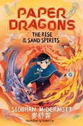 Cover: Paper Dragons: The Rise of the Sand Spirits - Hodder Children's Books