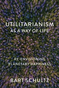 Cover: Utilitarianism as a Way of Life - Polity Press