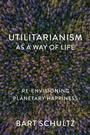 Cover: Utilitarianism as a Way of Life - Polity Press