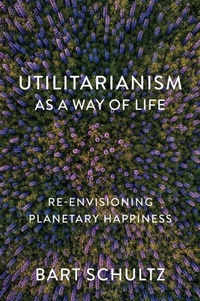 Enlarge image Cover: Utilitarianism as a Way of Life - Polity Press