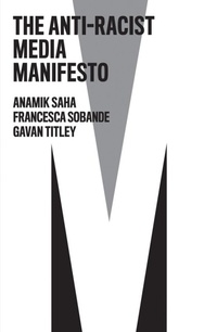 Enlarge image Cover: The Anti-Racist Media Manifesto - Polity Press