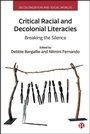 Cover: Critical Racial and Decolonial Literacies - Bristol University Press