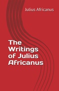 Cover: The Writings of Julius Africanus - Lighthouse Publishing
