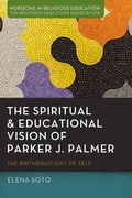 Cover: The Spiritual and Educational Vision of Parker J. Palmer - Wipf and Stock Publishers