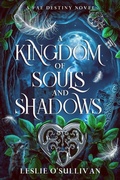 Cover: A Kingdom of Souls and Shadows - City Owl Press