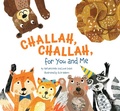 Cover: Challah, Challah for You and Me - Apples and Honey Press