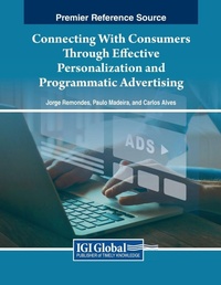 Enlarge image Cover: Connecting With Consumers Through Effective Personalization and Programmatic Advertising - Business Science Reference