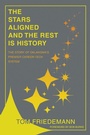 Cover: The Stars Aligned And The Rest Is History - Archway Publishing