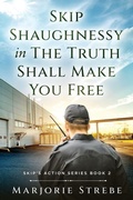 Cover: Skip Shaughnessy in The Truth Shall Make You Free - Marjorie Strebe