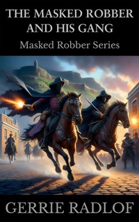 Enlarge image Cover: The Masked Robber and his Gang - Pieter Haasbroek
