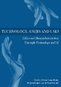 Enlarge image Cover: Technology, Users and Uses: 1 - Ethics International Press Ltd