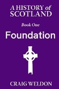 Cover: A History of Scotland, Book One - Boomtown Press
