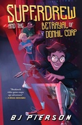 Cover: SuperDrew and the Betrayal of Donhil Corp - Snowy Wings Publishing