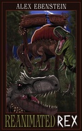 Cover: Reanimated Rex - Alex Ebenstein