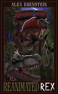 Enlarge image Cover: Reanimated Rex - Alex Ebenstein