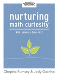 Cover: Nurturing Math Curiosity with Learners in Grades K-2 - Solution Tree