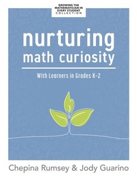 Enlarge image Cover: Nurturing Math Curiosity with Learners in Grades K-2 - Solution Tree