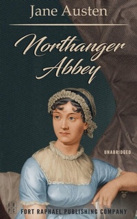 Abbildung von: Northanger Abbey - Unabridged - Ft. Raphael Publishing Company