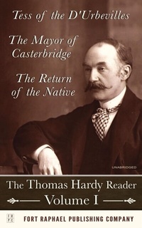 Abbildung von: The Thomas Hardy Reader - Volume I - Tess of the D'Urbevilles - The Mayor of Casterbridge - The Return of the Native - Unabridged - Ft. Raphael Publishing Company