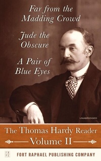 Abbildung von: The Thomas Hardy Reader - Volume II - Far from the Madding Crowd - Jude the Obscure - A Pair of Blue Eyes - Unabridged - Ft. Raphael Publishing Company