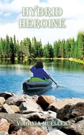 Cover: Hybrid Heroine - Outskirts Press