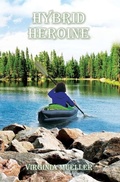 Cover: Hybrid Heroine - Outskirts Press