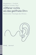Cover: &laquo;Offener nichts als das ge&ouml;ffnete Ohr&raquo; - Theologischer Verlag Z&uuml;rich