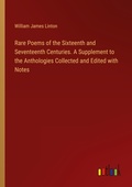 Cover: Rare Poems of the Sixteenth and Seventeenth Centuries. A Supplement to the Anthologies Collected and Edited with Notes - Outlook Verlag