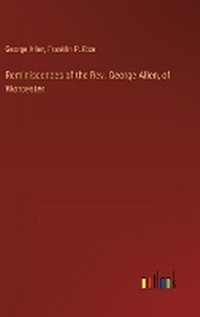 Enlarge image Cover: Reminiscences of the Rev. George Allen, of Worcester - Outlook Verlag