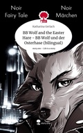 Cover: BB Wolf and the Easter Hare - BB Wolf und der Osterhase (bilingual). Life is a Story - story.one - story.one publishing