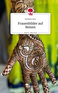 Cover: Frauenbilder auf Reisen. Life is a Story - story.one - story.one publishing