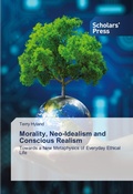 Cover: Morality, Neo-Idealism and Conscious Realism - Scholars' Press
