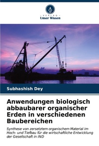 Abbildung von: Anwendungen biologisch abbaubarer organischer Erden in verschiedenen Baubereichen - Verlag Unser Wissen
