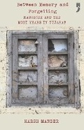 Cover: Between Memory and Forgetting:Massacre and the Modi Years in Gujarat - Yoda Press