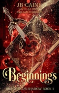 Cover: Beginnings (Ironshield's Shadow, #1) - Jb Caine