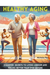 Enlarge image Cover: Healthy Aging - Nicholas Roy