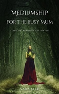 Cover: Mediumship For the Busy Mum - Sarah Lee
