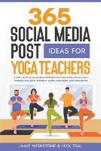Abbildung von: 365 Social Media Post Ideas For Yoga Teachers - Nick Tsai
