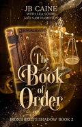 Cover: The Book of Order (Ironshield's Shadow, #2) - Jb Caine