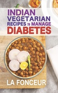 Cover: Indian Vegetarian Recipes to Manage Diabetes: Delicious Superfoods Based Vegetarian Recipes for Diabetes - Emerald Books