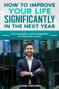 Cover: How to Improve Your Life Significantly in the Next Year (pickup artist) - Iliyan Topchiev