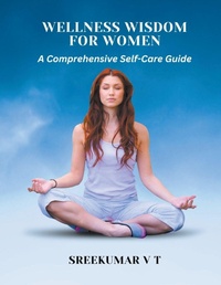 Abbildung von: Wellness Wisdom for Women - SREEKUMAR V T