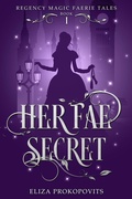 Cover: Her Fae Secret - Eliza Prokopovits