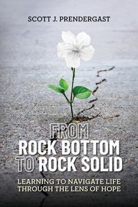 Abbildung von: From Rock Bottom To Rock Solid - Palmetto Publishing