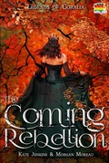 Cover: The Coming Rebellion (Legends of Coralia, #2) - 4 Horsemen Publications