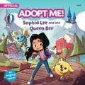 Cover: Adopt Me!: Sophia Lee and the Queen Bee - HarperCollins