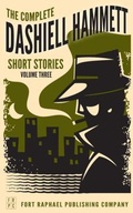 Cover: The Complete Dashiell Hammett Short Story Collection - Vol. III - Unabridged - Ft. Raphael Publishing Company