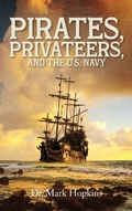 Cover: Pirates, Privateers, and the U.S. Navy - ARPress